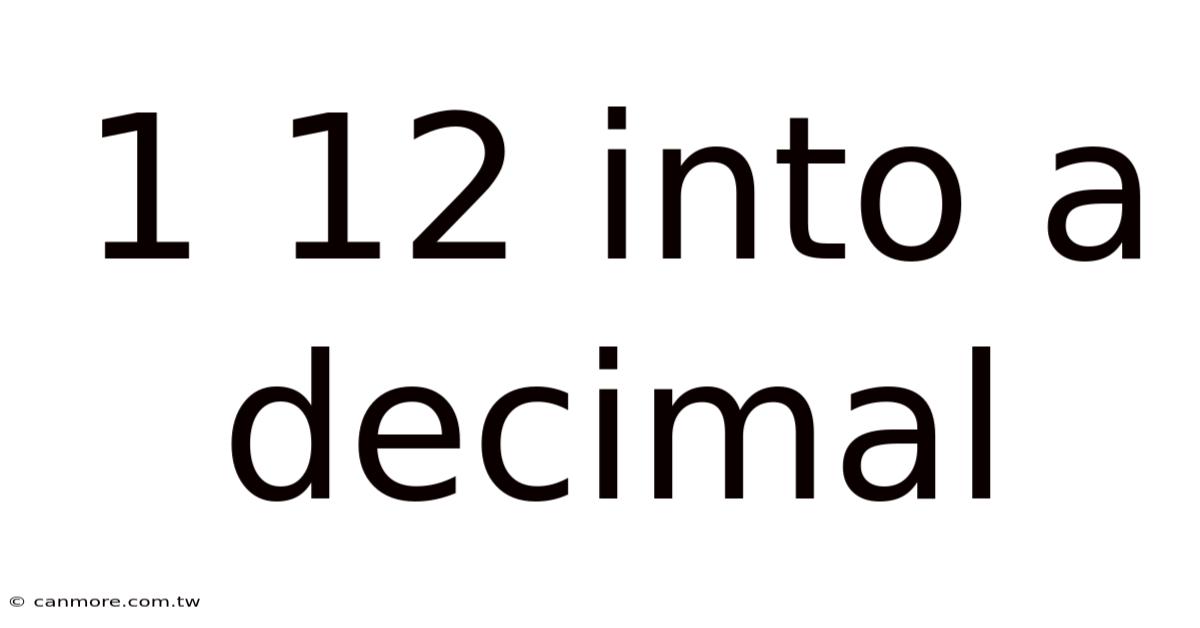 1 12 Into A Decimal