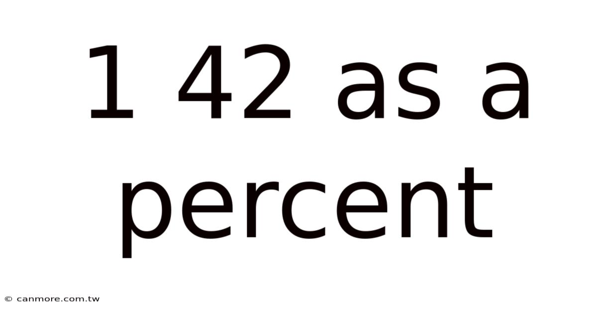 1 42 As A Percent