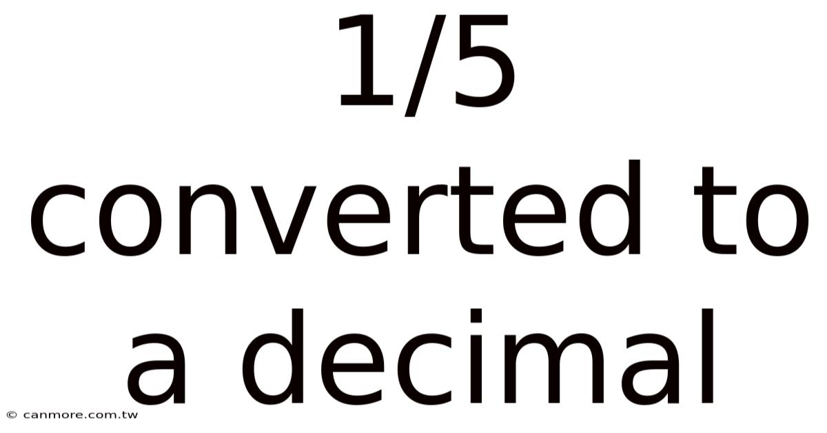 1/5 Converted To A Decimal