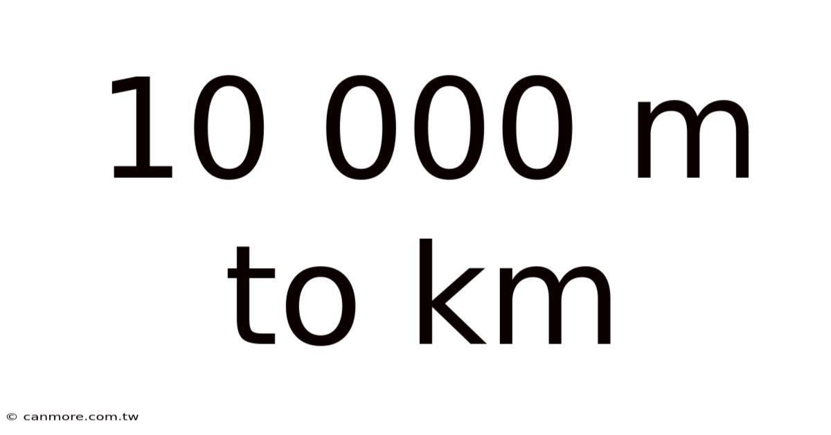 10 000 M To Km