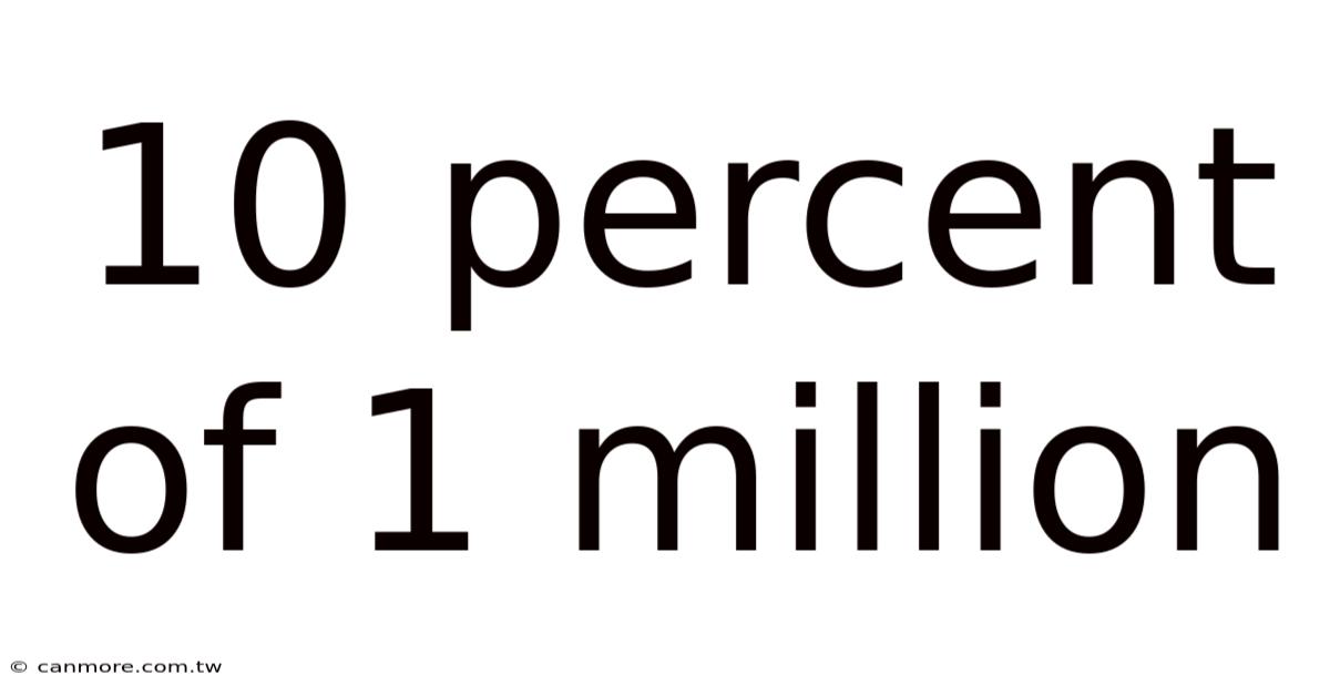 10 Percent Of 1 Million
