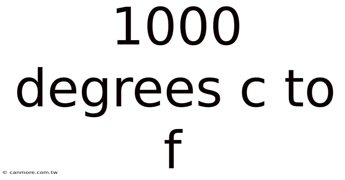 1000 Degrees C To F