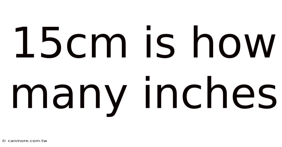 15cm Is How Many Inches