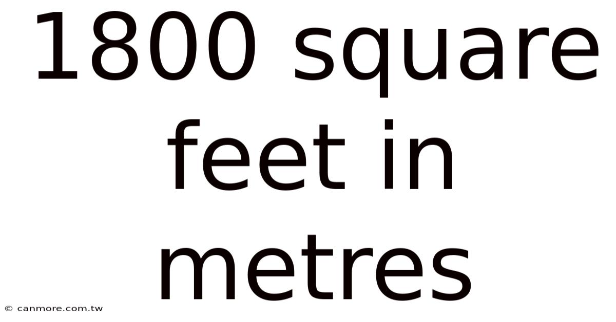 1800 Square Feet In Metres