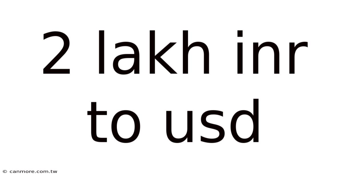 2 Lakh Inr To Usd