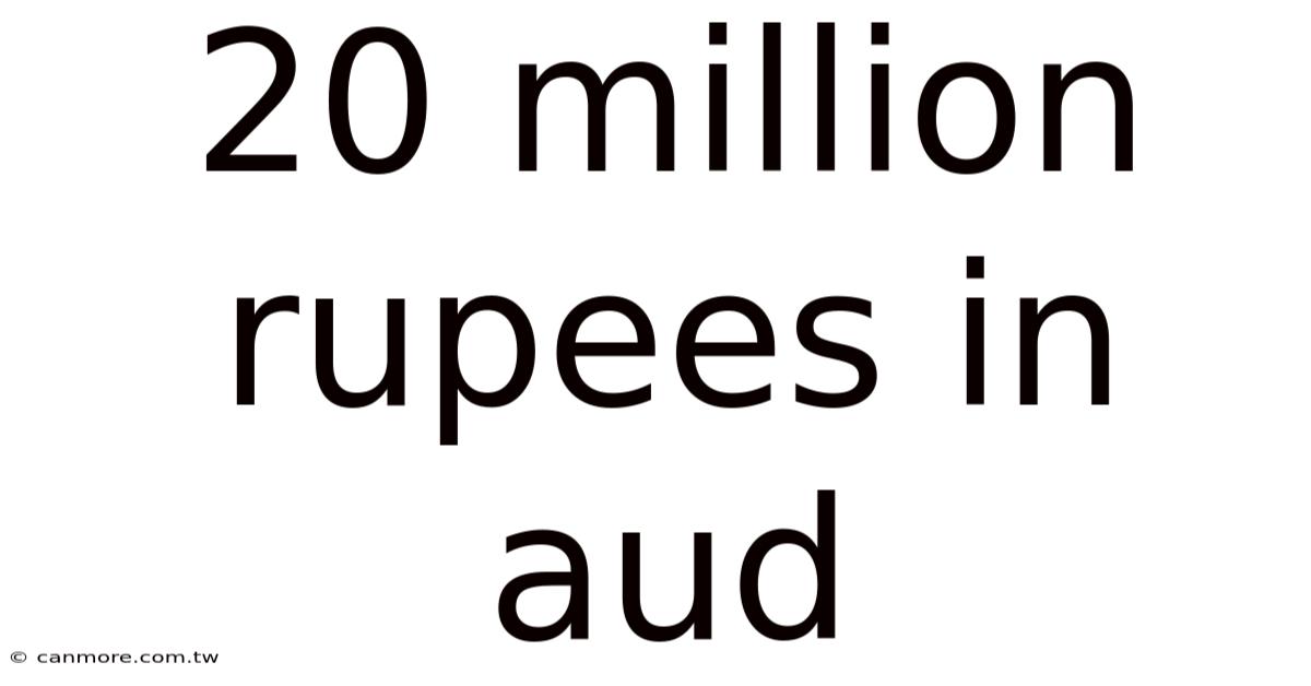 20 Million Rupees In Aud