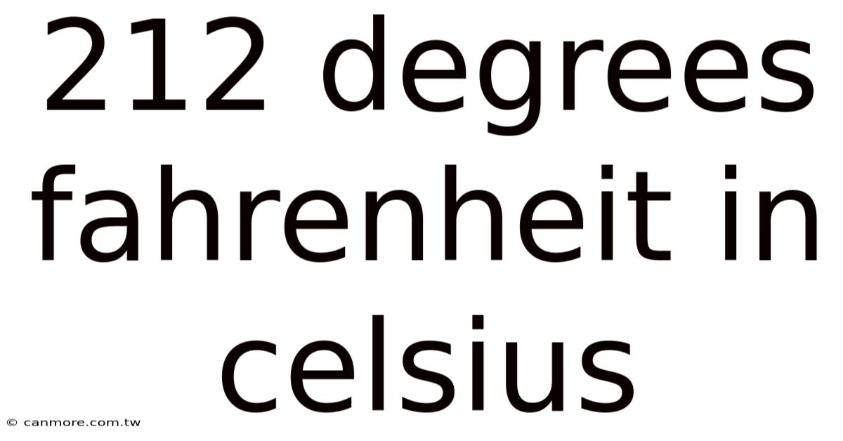 212 Degrees Fahrenheit In Celsius