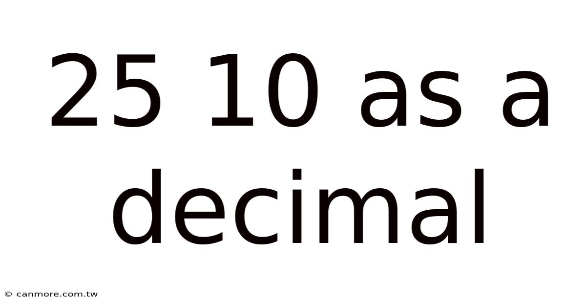 25 10 As A Decimal