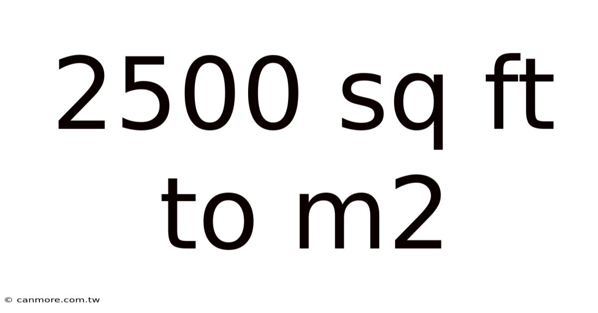 2500 Sq Ft To M2