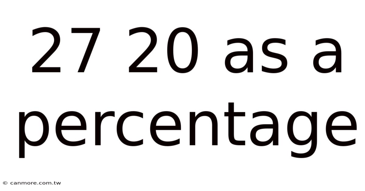 27 20 As A Percentage