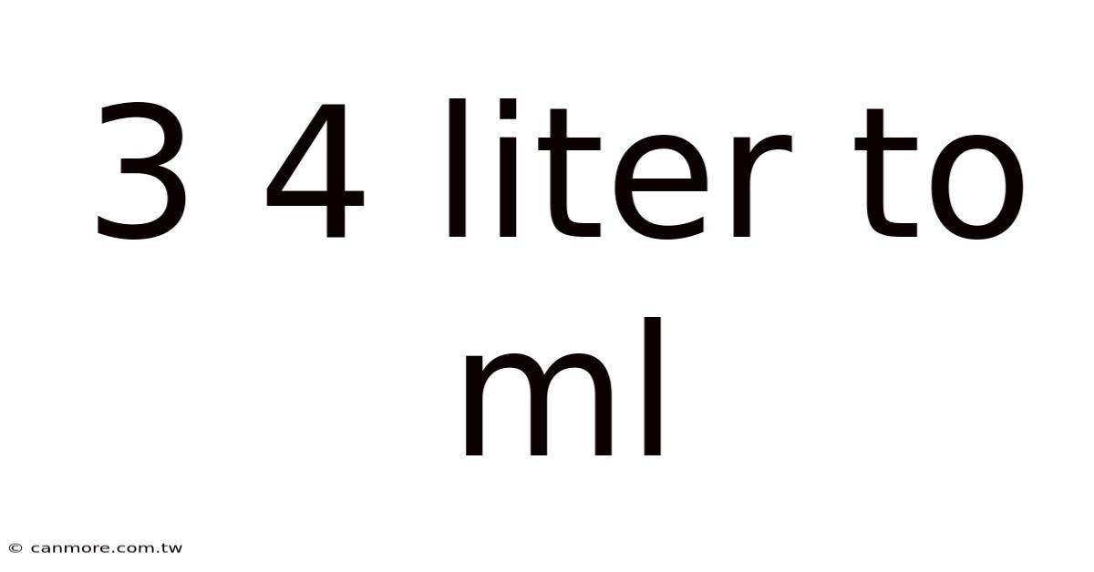 3 4 Liter To Ml