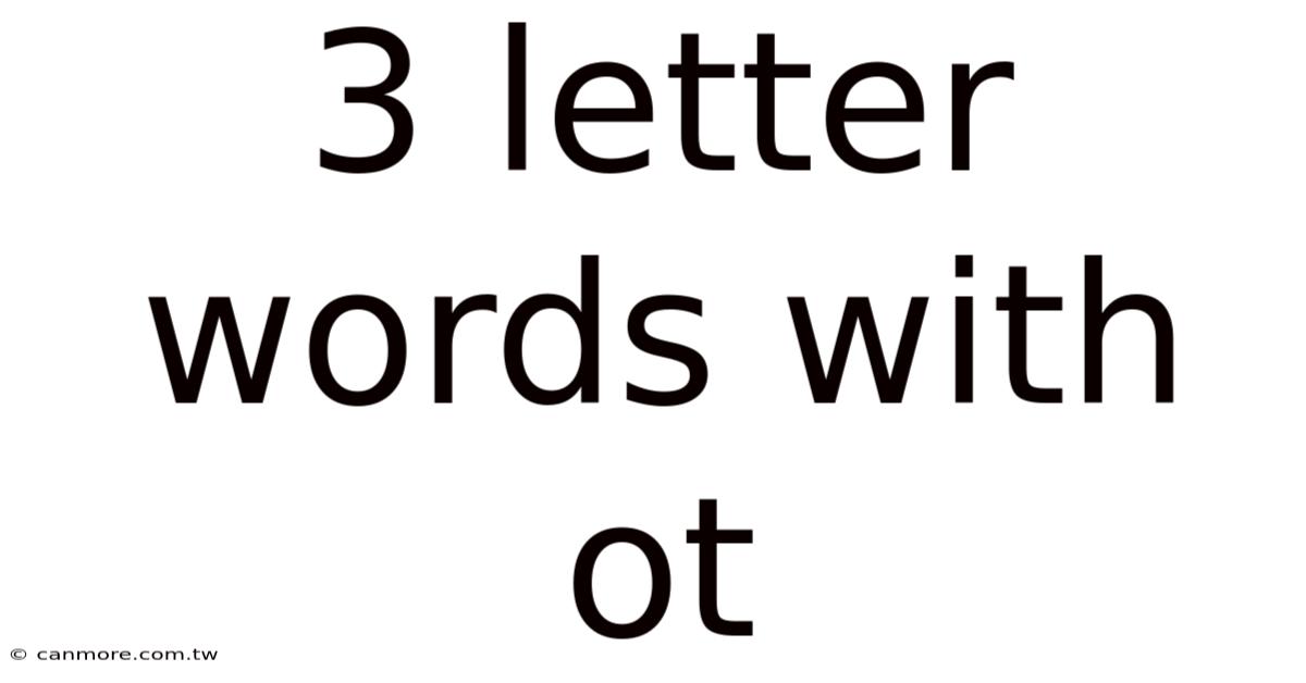 3 Letter Words With Ot
