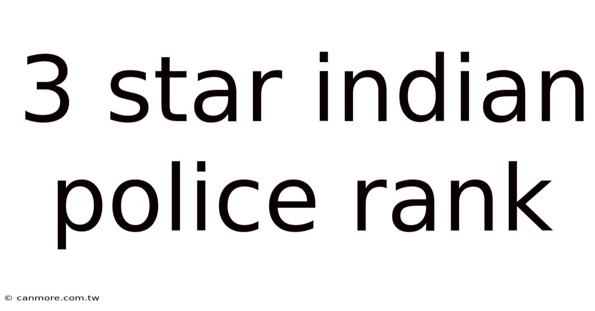 3 Star Indian Police Rank
