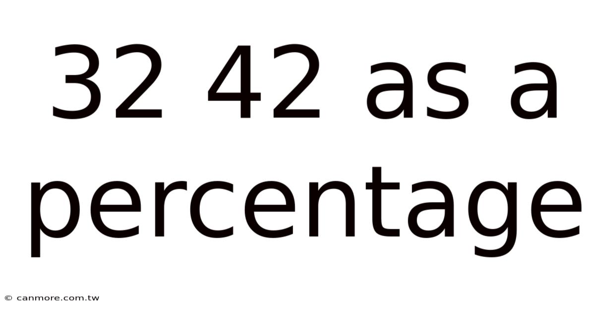 32 42 As A Percentage