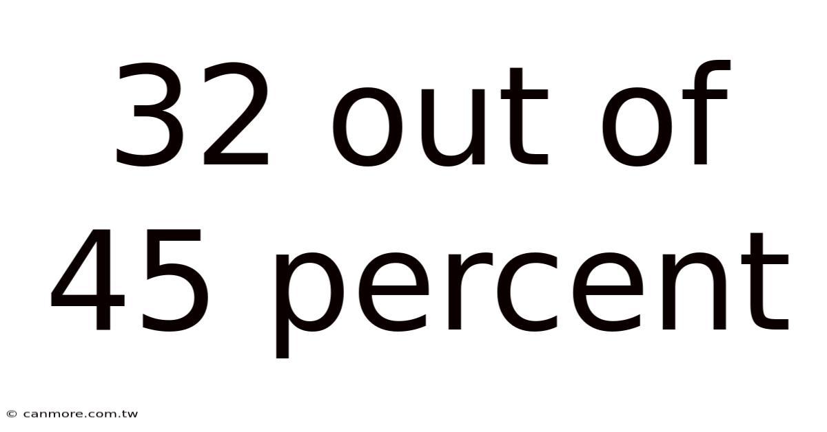 32 Out Of 45 Percent