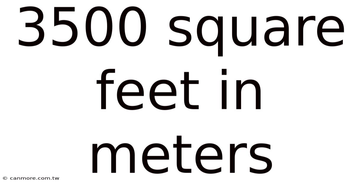 3500 Square Feet In Meters