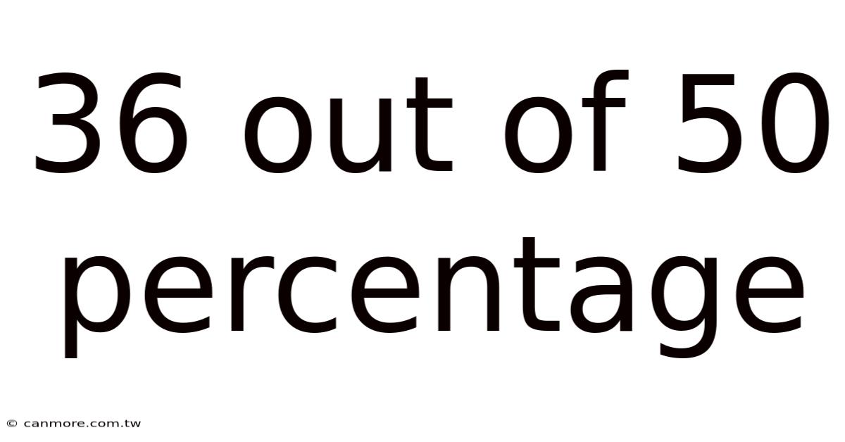 36 Out Of 50 Percentage
