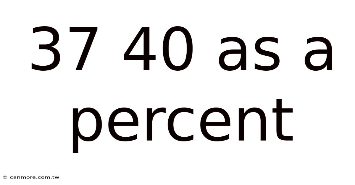 37 40 As A Percent