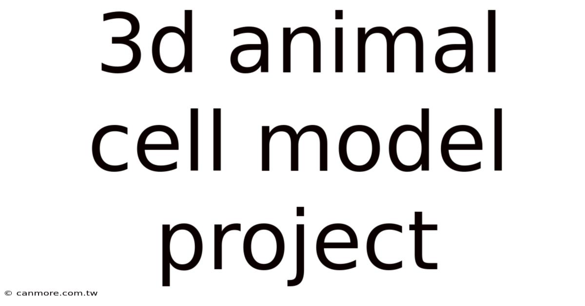 3d Animal Cell Model Project