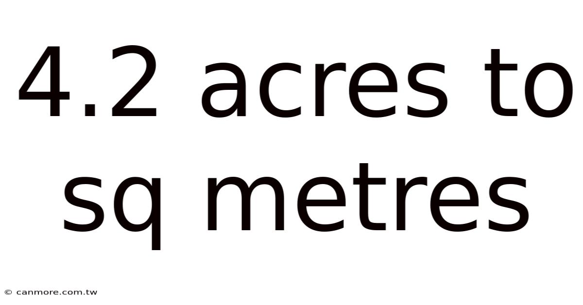4.2 Acres To Sq Metres