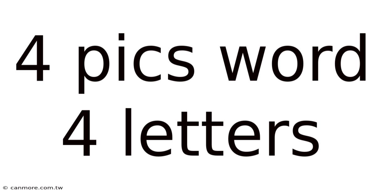 4 Pics Word 4 Letters