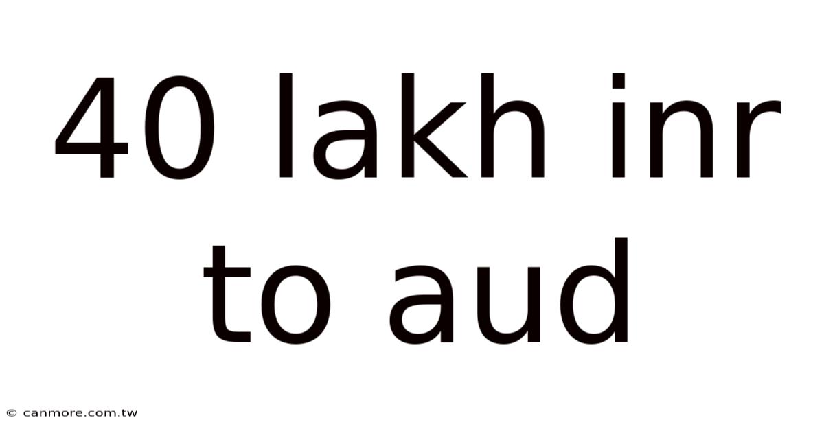 40 Lakh Inr To Aud