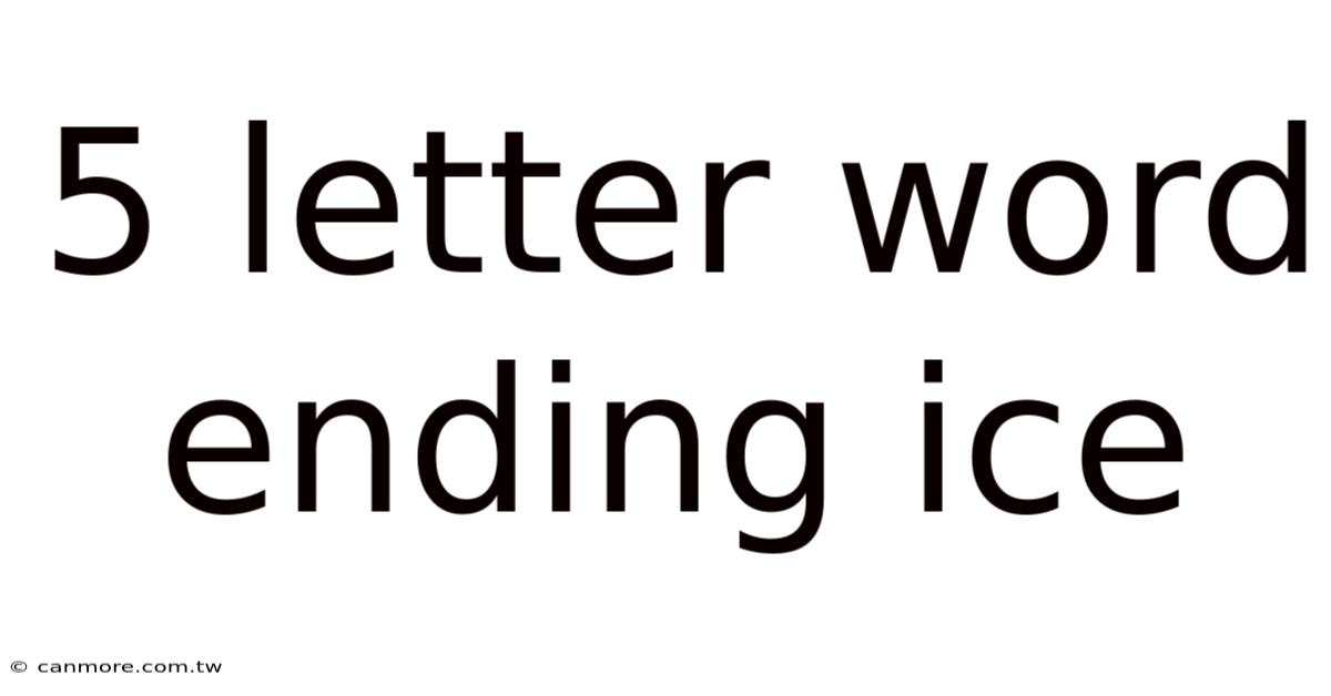 5 Letter Word Ending Ice