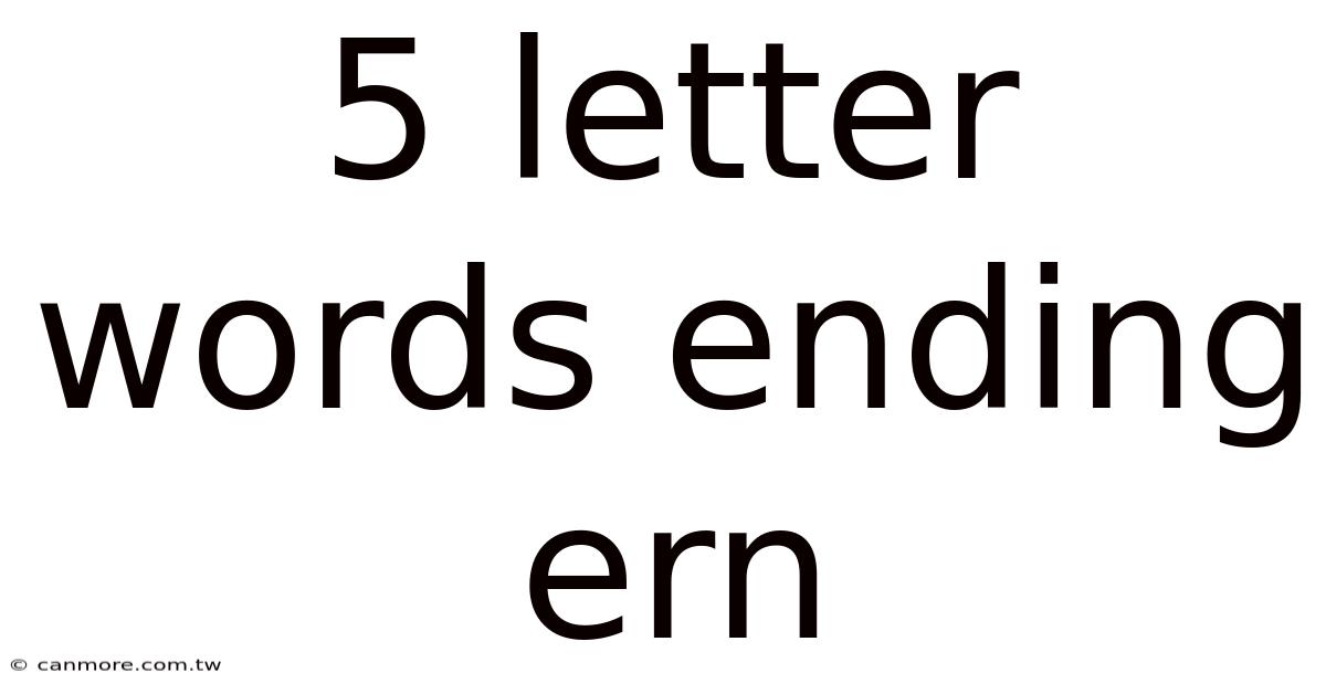 5 Letter Words Ending Ern