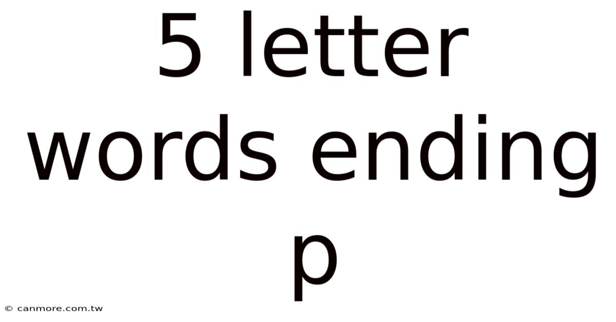 5 Letter Words Ending P