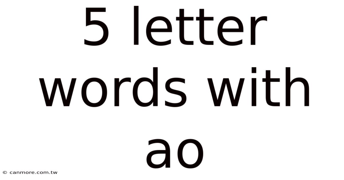 5 Letter Words With Ao