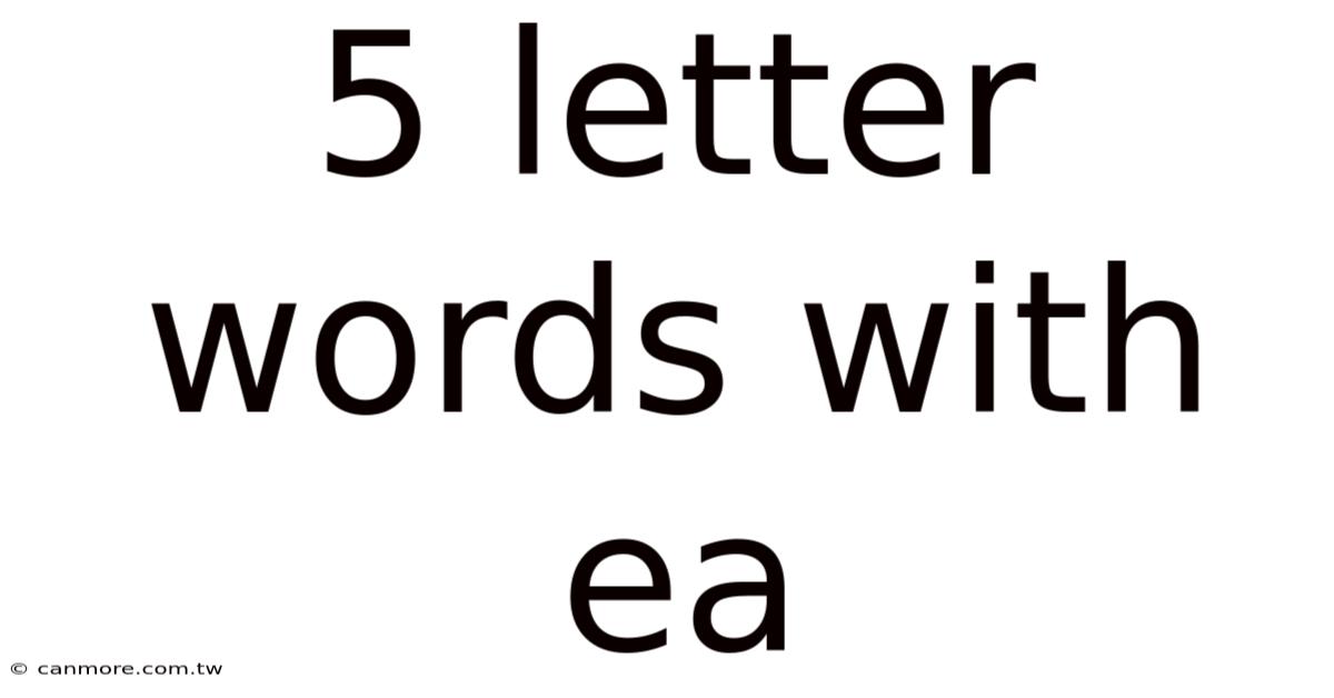 5 Letter Words With Ea
