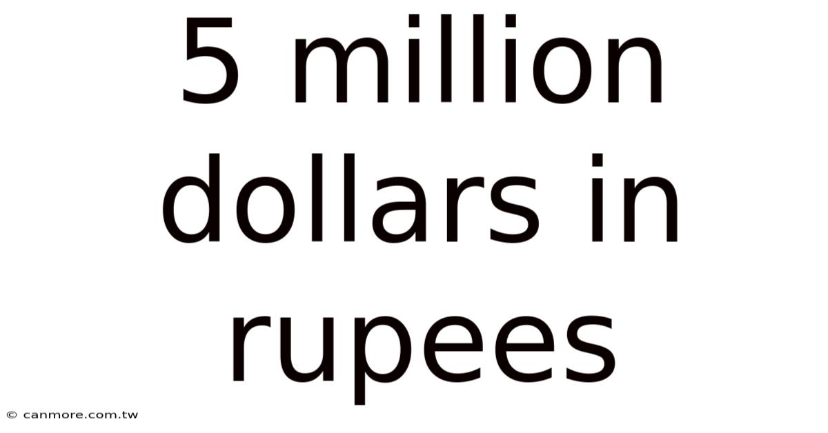 5 Million Dollars In Rupees