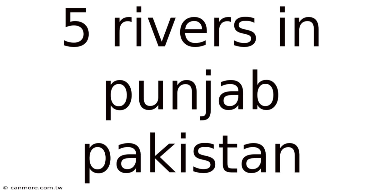 5 Rivers In Punjab Pakistan