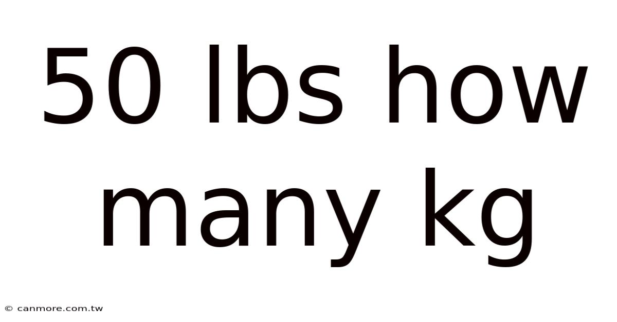 50 Lbs How Many Kg