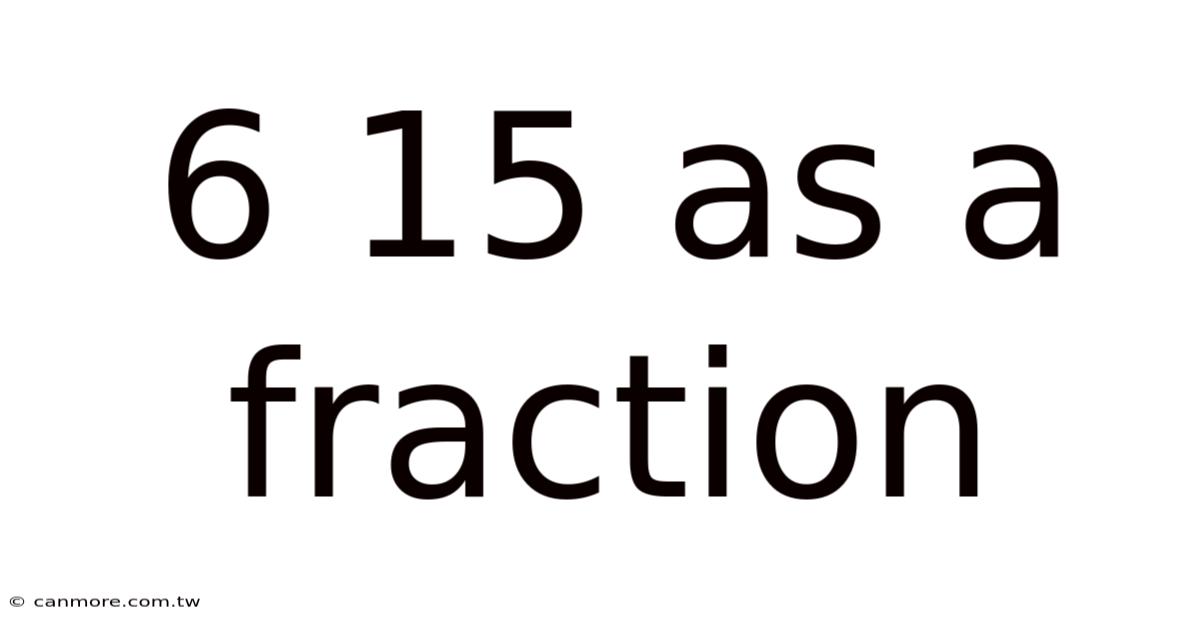 6 15 As A Fraction