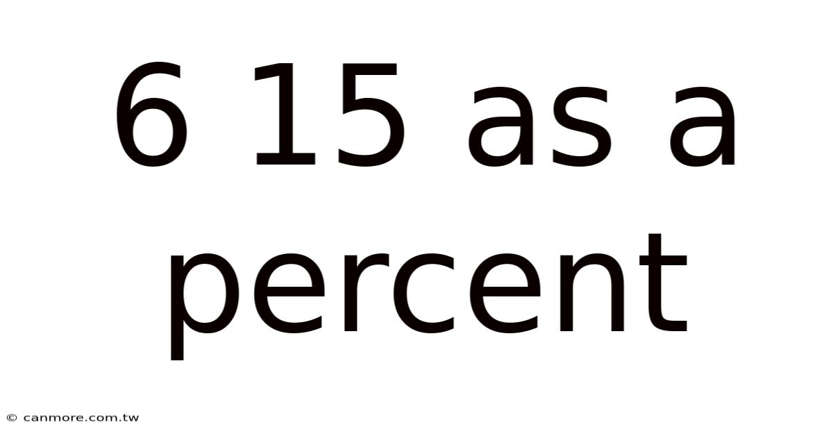 6 15 As A Percent