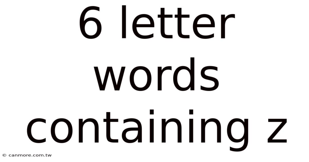 6 Letter Words Containing Z