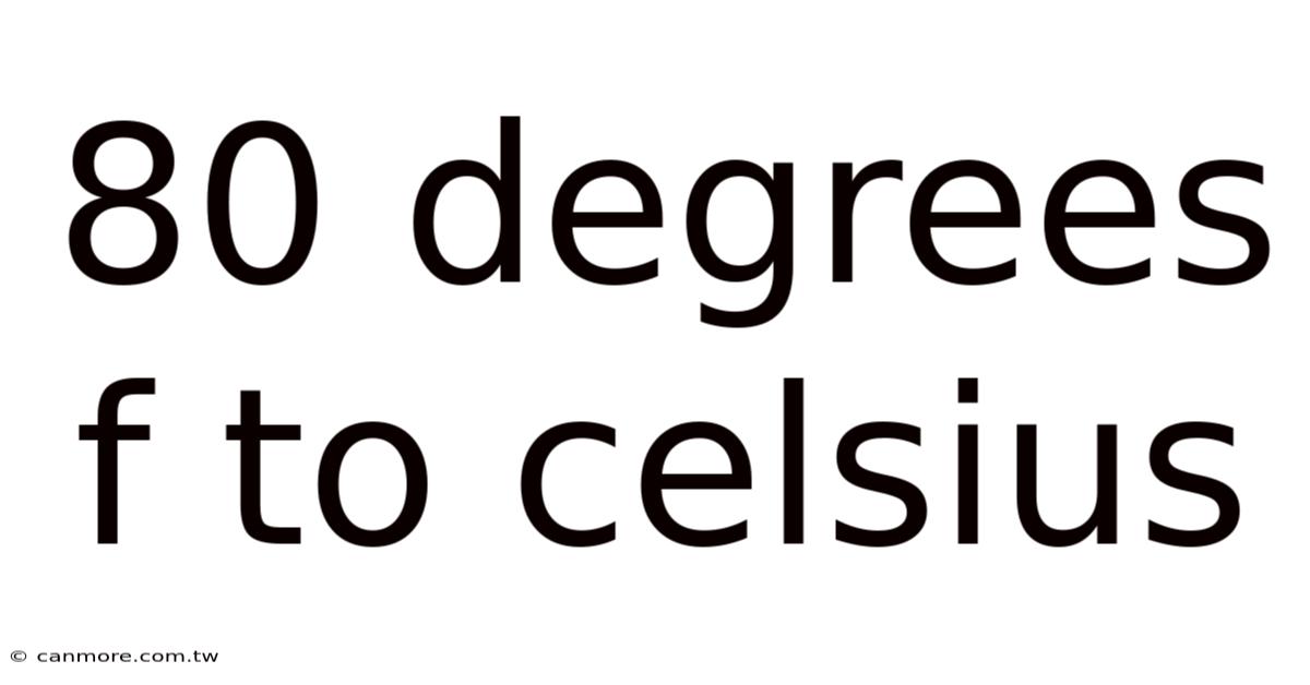 80 Degrees F To Celsius