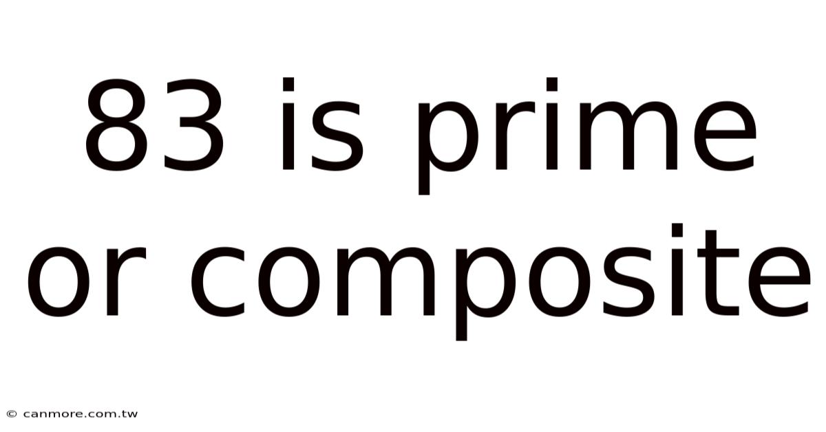 83 Is Prime Or Composite
