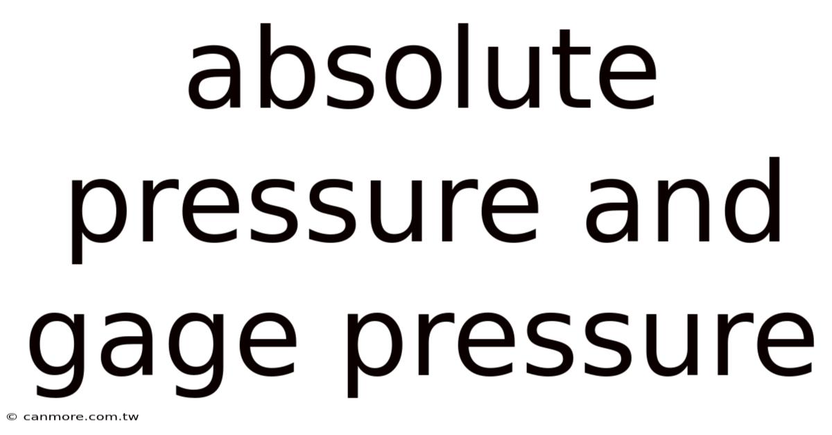 Absolute Pressure And Gage Pressure
