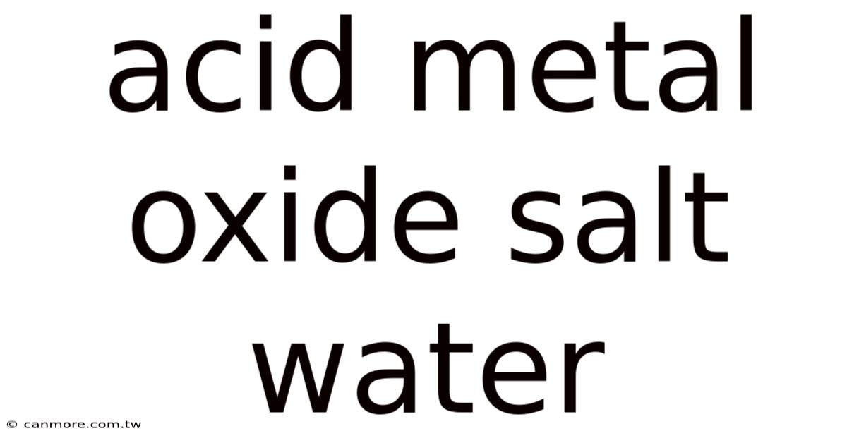 Acid Metal Oxide Salt Water