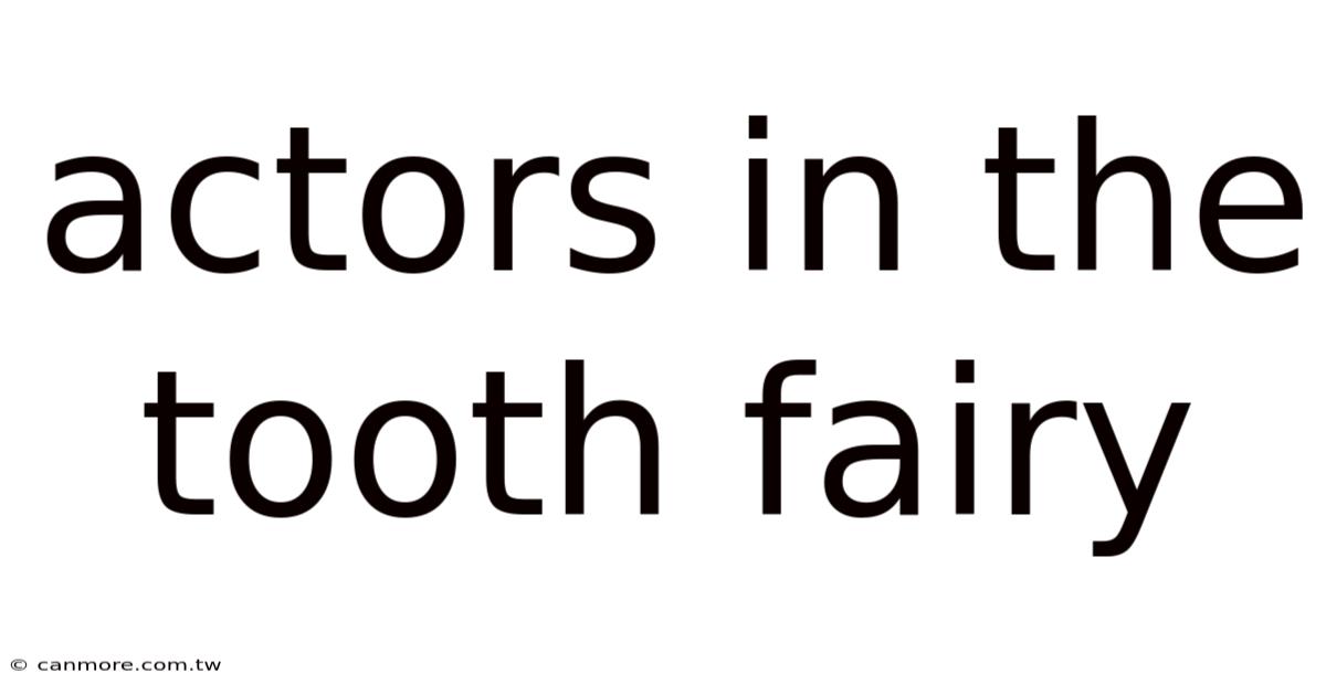 Actors In The Tooth Fairy