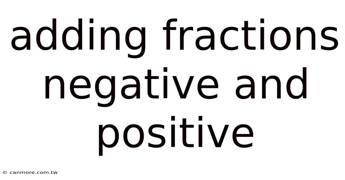 Adding Fractions Negative And Positive