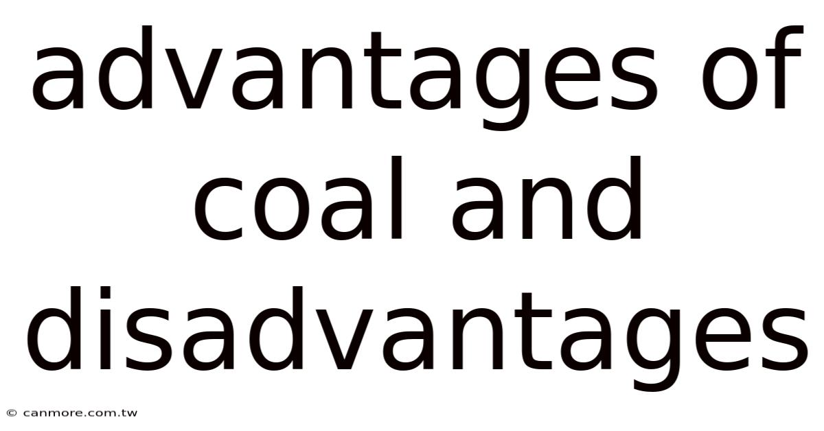 Advantages Of Coal And Disadvantages