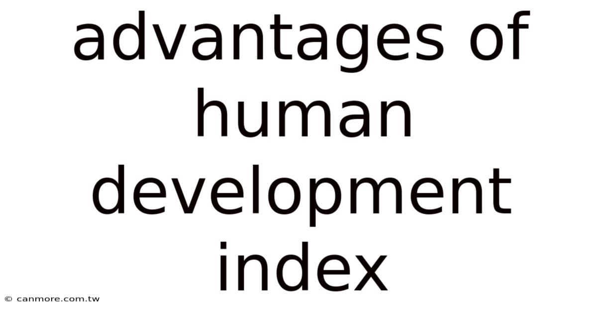 Advantages Of Human Development Index