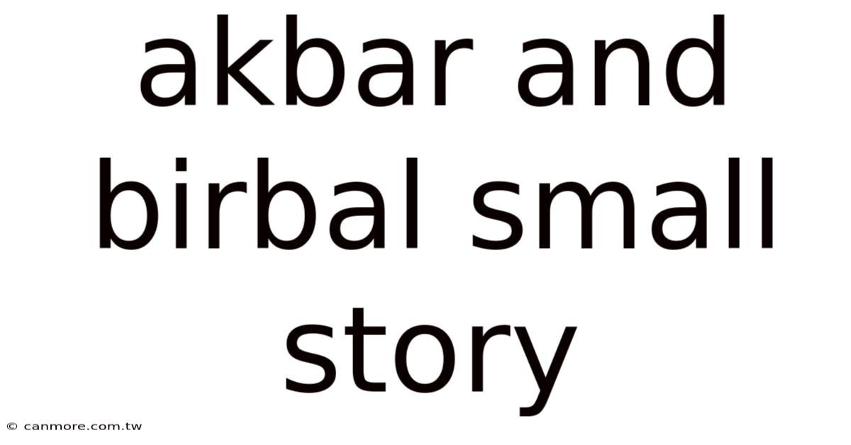 Akbar And Birbal Small Story