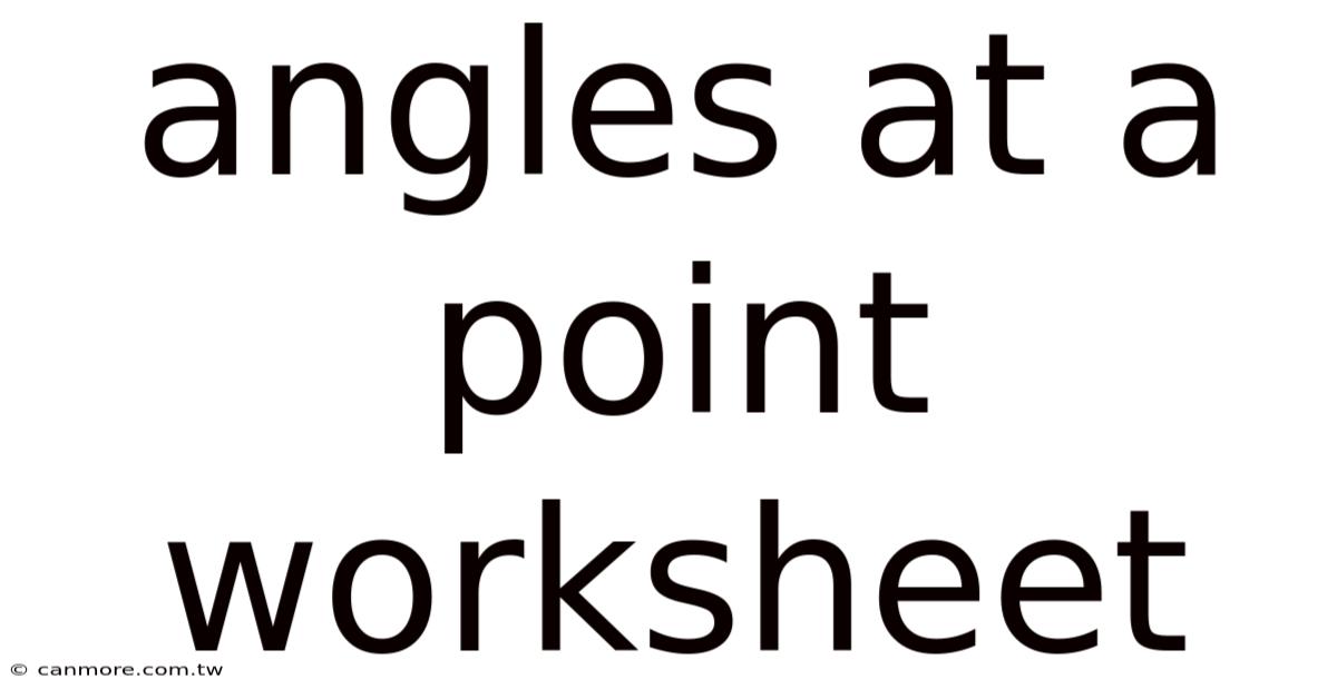 Angles At A Point Worksheet