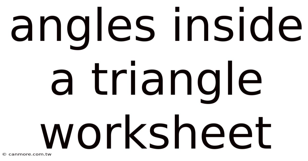 Angles Inside A Triangle Worksheet
