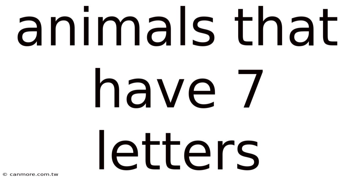Animals That Have 7 Letters
