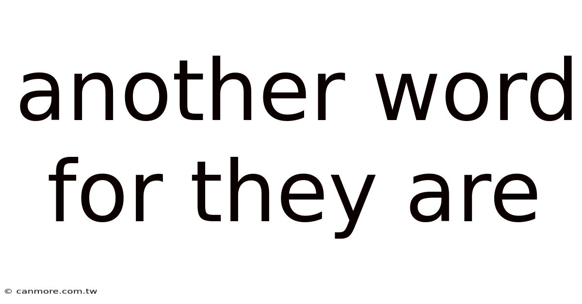 Another Word For They Are